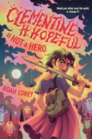 Clementine H. Hopeful Is Not a Hero 0593906365 Book Cover