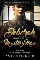 Deborah and the Mystery Man: Regency Romance & Mystery 1542433908 Book Cover