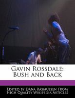 Gavin Rossdale: Bush and Back 1170063926 Book Cover