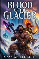Blood of the Glacier B0H15G9MF1 Book Cover