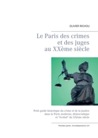 Le Paris des crimes et des juges au XXème siècle: Ière partie Arrondissements I à X (French Edition) 2322233889 Book Cover