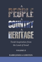A People, A Country, A Heritage Volume II: Torah Inspiration from the Land of Israel B0BQXSYYV3 Book Cover