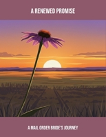A Renewed Promise: A Mail Order Bride'S Journey B0FQSJY628 Book Cover
