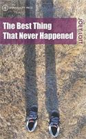 The Best Thing That Never Happened 1908664436 Book Cover