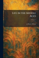 Life in the Middle Ages 1025799054 Book Cover