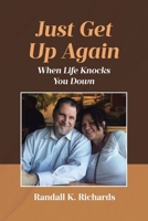 Just Get Up Again: When Life Knocks You Down 1636307108 Book Cover