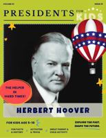Presidents for Kids - The Herbert Hoover Activity Book | Children's U.S. History Book with Fun Facts, Activities & Stories | Ages 5-10 [Paperback] Presidents For Kids 1968580298 Book Cover