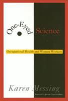 One-Eyed Science: Occupational Health and Women Workers (Labor and Social Change) 1566395984 Book Cover