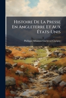 Histoire de La Presse En Angleterre Et Aux Tats-Unis. 1246286475 Book Cover
