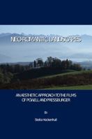 Neo-Romantic Landscapes: An Aesthetic Approach to the Films of Powell and Pressburger 1847187447 Book Cover