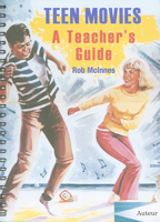 Teen Movies: A Teacher's Guide 1903663865 Book Cover