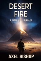 Desert Fire: A Chase Steele Thriller (Chase Steele Adventure Series) B0GN13JFLC Book Cover