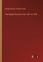 The Afghan Question from 1841 to 1878 3368633406 Book Cover