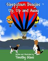 Sleepytown Beagles, Up, Up and Away 0692780491 Book Cover