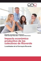 Impacto económico productivo de los colectivos de Rioverde: Localidades de la Parroquia Rioverde 3659093025 Book Cover
