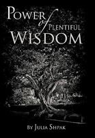 Power of Plentiful Wisdom 1452064741 Book Cover