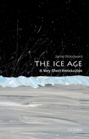 The Ice Age: A Very Short Introduction 0199580693 Book Cover