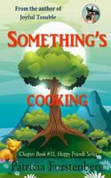 Something's Cooking, Chapter Book #11: Happy Friends, diversity stories children's series 1549531018 Book Cover