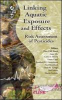 Linking Aquatic Exposure and Effects: Risk Assessment of Pesticides 1439813477 Book Cover