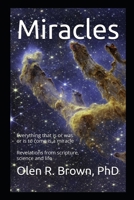 Miracles: Everything that Is or Was or Is to Come Is a Miracle 1419643576 Book Cover
