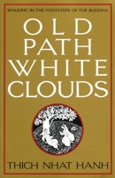Old Path White Clouds: Walking in the Footsteps of the Buddha 0938077260 Book Cover