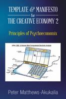 Template & Manifesto for the Creative Economy 2: Principles of Psychoeconomix 1524630101 Book Cover