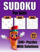 Sudoku for Kids: 340+ EASY PUZZLES WITH SOLUTIONS (4x4,6x6,9x9) Challenging and Educational B0CHL96V8G Book Cover