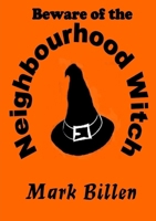 Beware of the Neighbourhood Witch 0244629455 Book Cover