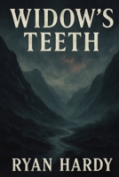 Widow's Teeth B0F8R6VG2H Book Cover