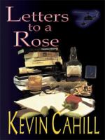 Letters to a Rose 099695449X Book Cover