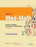 Henke's Med-Math: Dosage Calculation, Preparation and Administration 0781776287 Book Cover