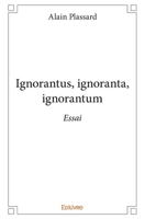 Ignorantus, ignoranta, ignorantum (French Edition) 2414216611 Book Cover