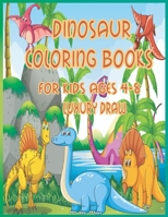 Dinosaur Coloring Books for Kids Ages 4-8 Luxury Draw: Dinosaur Coloring Book for Kids Best Illustration, Great Gift for Boys & Girls Ages 4-8, ... Kids Coloring Book With Dinosaur Facts . B08MSS9CTM Book Cover