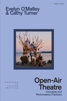 Open-Air Theatre: Concepts and Performance Practices (Readings in Theatre Practice) 135047441X Book Cover