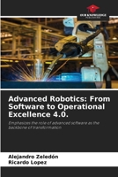 Advanced Robotics: From Software to Operational Excellence 4.0. 6209447317 Book Cover