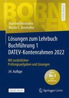 Lösungen zum Lehrbuch Buchführung 1 DATEV-Kontenrahmen 2022: Mit zusätzlichen Prüfungsaufgaben und Lösungen (Bornhofen Buchführung 1 LÖ) 3658371072 Book Cover