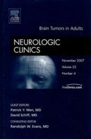 Brain Tumors in Adults, An Issue of Neurologic Clinics (The Clinics: Internal Medicine) 1416051953 Book Cover