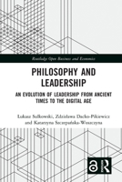 Philosophy and Leadership : An Evolution of Leadership from Ancient Times to the Digital Age 103279089X Book Cover