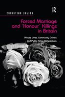 Forced Marriage and 'Honour' Killings in Britain: Private Lives, Community Crimes and Public Policy Perspectives 0367598469 Book Cover