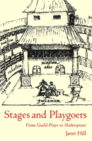 Stages and Playgoers: From Guild Plays to Shakespeare 0773522735 Book Cover