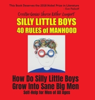 MY POWERFUL PENIS: 40 RULES OF MANHOOD: How Do Silly Little Boys Grow Into Sane Big Men 1885872356 Book Cover