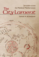 The City Lament: Jerusalem Across the Medieval Mediterranean 1501730533 Book Cover