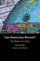 Can Democracy Recover?: The Roots of a Crisis 1009350889 Book Cover