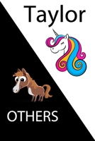 Taylor VS OTHERS ( unicorn ): Personal Name unicorn notebook - Cute Notebook for Girls With Unicorn, Thoughtful Cool Present for Taylor ( Taylor notebook): Unicorn Personalized Notebooks For Girls And 1654340227 Book Cover