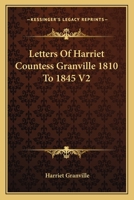 Letters Of Harriet Countess Granville 1810 To 1845 V2 1162759267 Book Cover