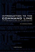 Introduction to the Command Line (Third Edition): A Fat-Free Guide to Linux, Unix, and BSD Commands B0BXN6QNBR Book Cover