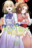 The Holy Grail of Eris, Vol. 6 (manga) (The Holy Grail of Eris 197537195X Book Cover