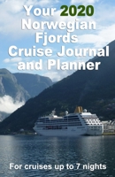 Your 2020 Norwegian Fjords Cruise Journal and Planner: A quality handbag sized paperback book to help plan your perfect 7 night cruise - design 2 1710186526 Book Cover