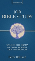 Job Bible Study: Unlock the Drama of Faith, Friends, and Frustration (40-Day Bible Study) B0FFF85LCN Book Cover