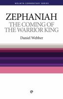 The Coming of the Warrior-King: Zephaniah Simply Explained (Welwyn Commentary Series) 0852345569 Book Cover